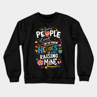 Autism Mom and Dad - Raising My Hero Crewneck Sweatshirt